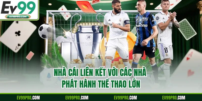 Nhà cái liên kết với các nhà phát hành thể thao lớn